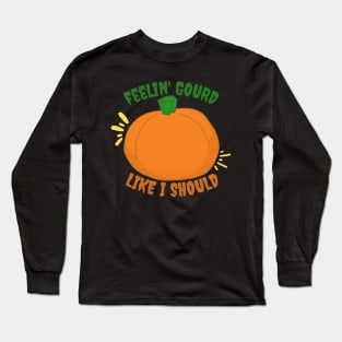 "Feeling Gourd" Pumpkin Long Sleeve T-Shirt